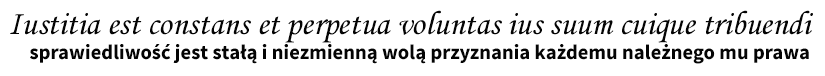 sprawiedliwość jest stałą i niezmienną wolą przyznania każdemu należnego mu prawa